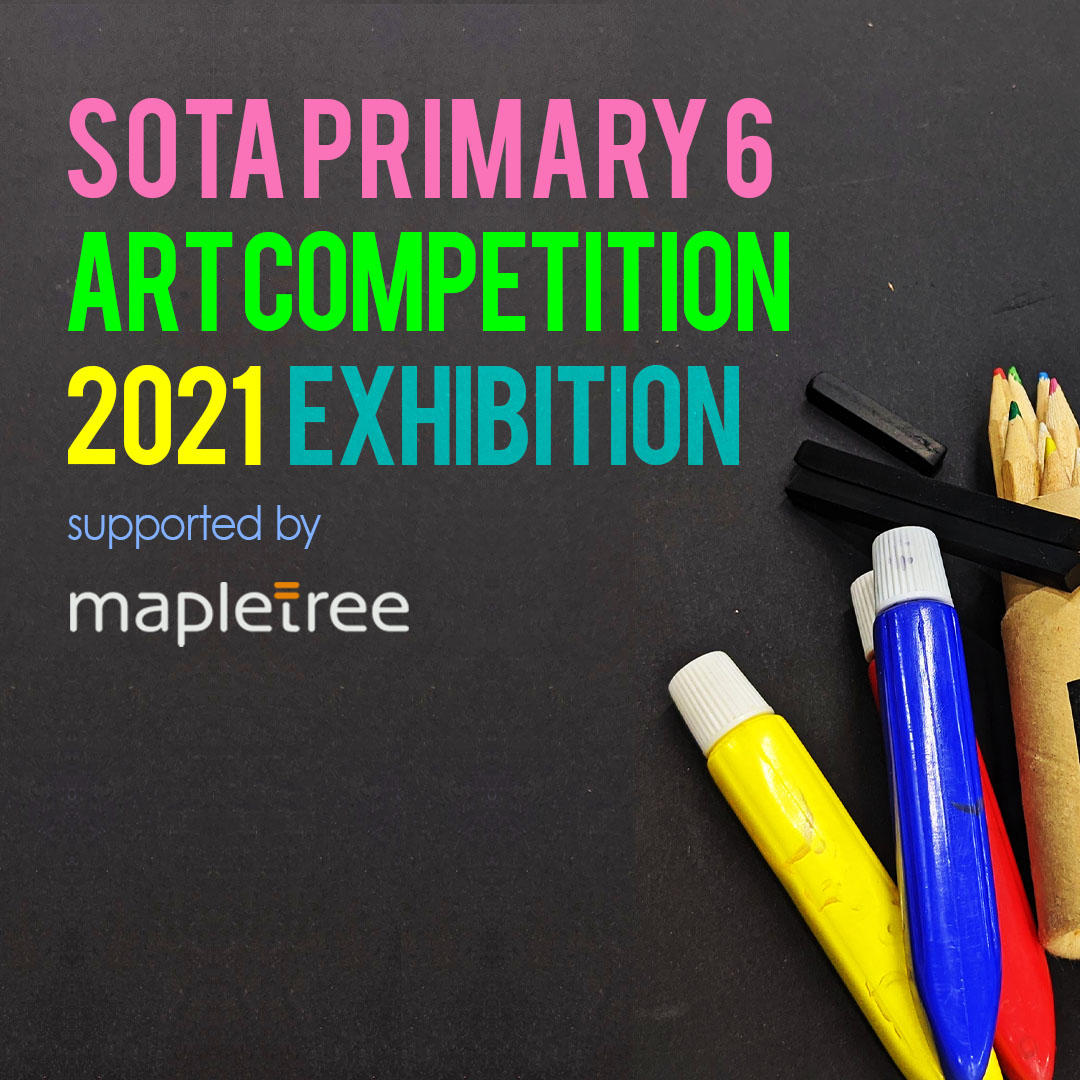 SOTA Primary 6 Art Competition 2021 Exhibition